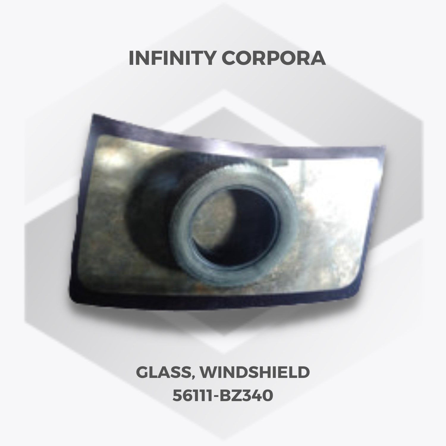GLASS, WINDSHIELD - Infinity Corpora System